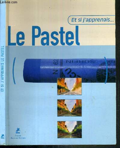 ET SI J'APPRENAIS LE PASTEL