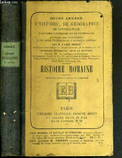 COURS ABREGE D'HISTOIRE ROMAINE DEPUIS LA FONDATION DE ROME JUSQU'A L'INVASION DES BARBARES A L'USAGE DES INSTITUTIONS ET DES AUTRES ETABLISSEMENTS D'INSTRUCTION PUBLIQUES - 24me EDITION