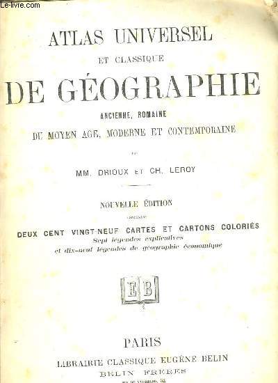 ATLAS UNIVERSEL ET CLASSIQUE DE GEOGRAPHIE ANCIENNE, ROMAINE DU MOYEN AGE, MODERNE ET CONTEMPORAINE