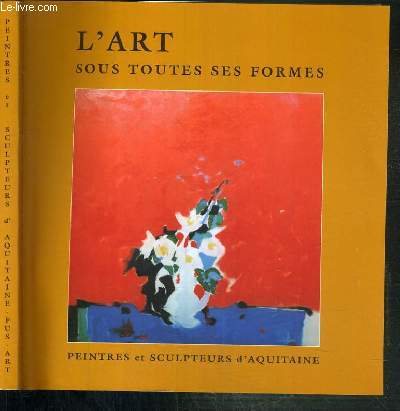 L'ART SOUS TOUTES SES FORMES - 