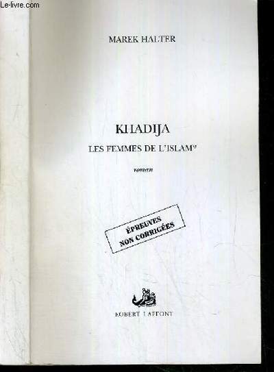 KHADIJA LES FEMMES DE L'ISLAM - EPREUVES NON CORRIGEES.