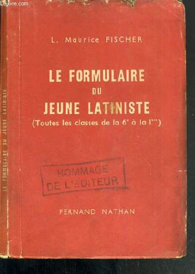 LE FORMULAIRE DU JEUNE LATINISTE (TOUTES LES CLASSES DE LA 6 A LA 1ere)