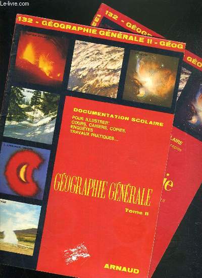 2 FASCICULES: GEOGRAPHIE GENERALE TOME II + TOME II, VOLCANISME, FORMATION DU RELIEF, SYSTEME SOLAIRE: LES PLANETES, PHENOMENES ATMOSPHERIQUES, METEOROLOGIE / COLLECTION IMAGES ENCYCLOPEDIE N 132