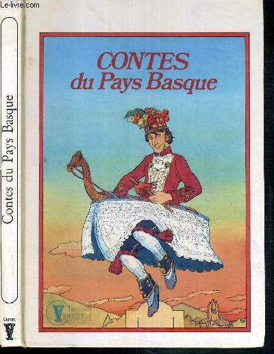 CONTES DU PAYS BASQUES - RECITS DU FOLKLORE BASQUE / COLLECTION VERMEILLE