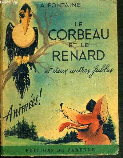 LE CORBEAU ET LE RENARD ET DEUX AUTRES FABLES - LIVRE A SYSTEME