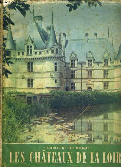 LES CHATEAUX DE LA LOIRE / COLLECTION COLLEURS DU MONDE