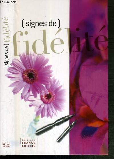 SIGNES DE FIDELITE (ANTHOLOGIE THEMATIQUE) - TEXTE CHOISIS