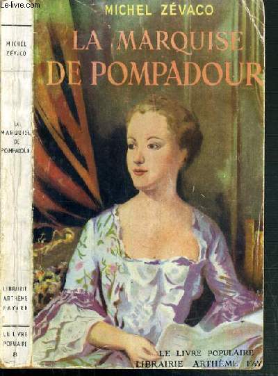 LA MARQUISE DE POMPADOUR / COLLECTION LIVRE POPULAIRE