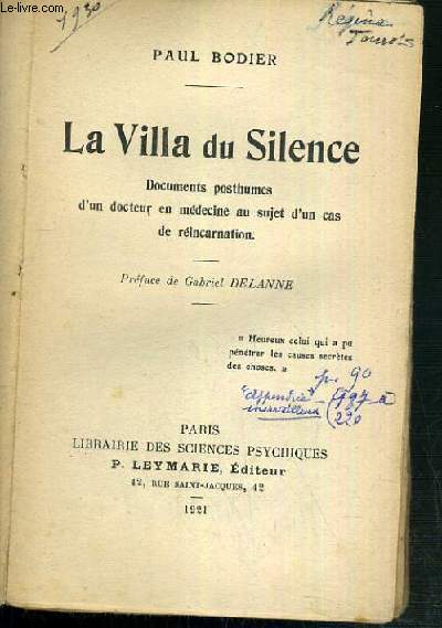 LA VILLA DU SILENCE - DOCUMENTS POSTHUMES D'UN DOCTEUR EN MEDECINE AU SUJET D'UN CAS DE REINCARNATION