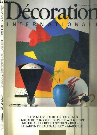 DECORATION INTERNATIONALE - N55 - OCTOBRE 1982 - CHEMINEES: LES BELLES CITADINES - TABLES DE CHASSE ET DE PECHE - PLAID TIME - MEUBLES: LE PROFIL EGYPTIEN - IRLANDE - LE JARDIN DE LAURA ASHLEY - MARSEILLE / regards, le domaine de l'art: expositions...