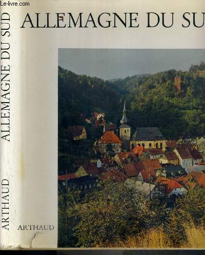 ALLEMAGNE DU SUD - CENT PHOTOS EN COULEURS / TEXTE EN FRANCAIS - ALLEMAND ET ANGLAIS.