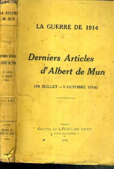 DERNIERS ARTICLES D'ALBERT DE MUN (28 JUILLET - 5 OCTOBRE 1914) - LA GUERRE DE 1914
