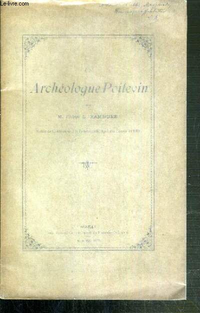 UN ARCHEOLOGUE POITEVIN + ENVOI DE L'AUTEUR