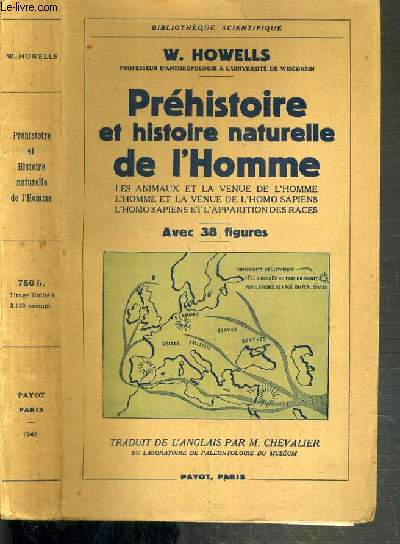 PREHISTOIRE ET HISTOIRE NATURELLE DE L'HOMME - LES ANIMAUX ET LA VENUE DE L'HOMME - L'HOMME ET LA VENUE DE L'HOMO SAPIENS - L'HOMO SAPIENS ET L'APPARITIONS DES RACES