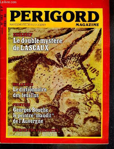 PERIGORD MAGAZINE - N 182 - FEVRIER 1981 - LE DOUBLE MYSTERE DE LASCAUX - LE DICTIONNAIRE DES FEUILLUS - GEORGES BOUCHE, LE PEINTRE 
