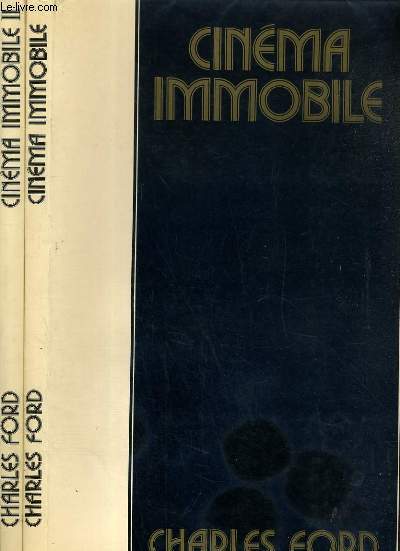CINEMA IMMOBILE - 2 TOMES - I + II / TOME I. 1910-1940 + TOME II. - 1940-1970 - PHOTOGRAPHIES RARES, PITTORESQUES OU INSOLITES COMMENTEES PAR UN HISTORIEN DU CINEMA.