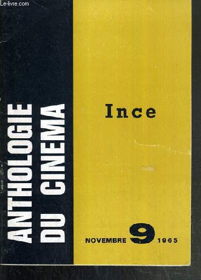 INCE - ANTHOLOGIE DU CINEMA N9 - NOVEMBRE 1965 - SUPPLEMENT A L'AVANT-SCENE DU CINEMA N53 DU 1er NOVEMBRE 1965