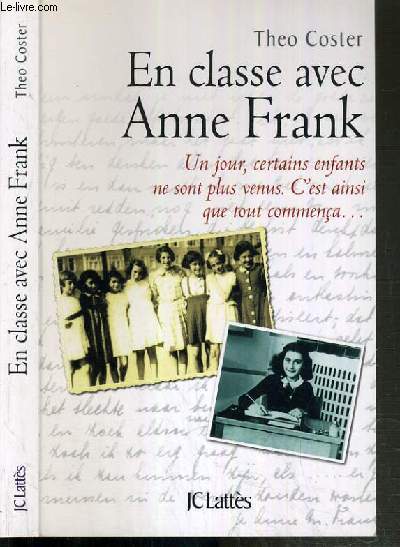 EN CLASSE AVEC ANNE FRANK - UN JOUR, CERTAINS ENFANTS NE SONS PLUS VENUS - C'EST AINSI QUE TOUT COMMENCA...