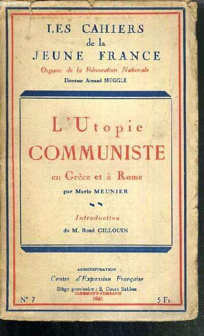 LES CAHIERS DE LA JEUNE FRANCE - N7 - L'UTOPIE COMMUNISTE EN GRECE ET A ROME