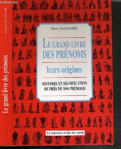 LE GRAND LIVRE DES PRENOMS - LEURS ORIGINES - HISTOIRE ET SIGNIFICATIONS DE PRES DE 5000 PRENOMS