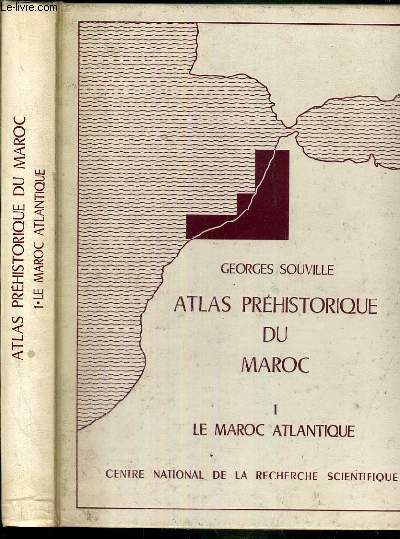 ATLAS PREHISTORIQUE DU MAROC - TOME 1. LE MAROC ATLANTIQUE