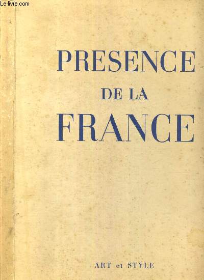 PRESENCE DE LA FRANCE - VERS UNE CIVILISATION NOUVELLE - TOWARDS A NEW CIVILIZATION.