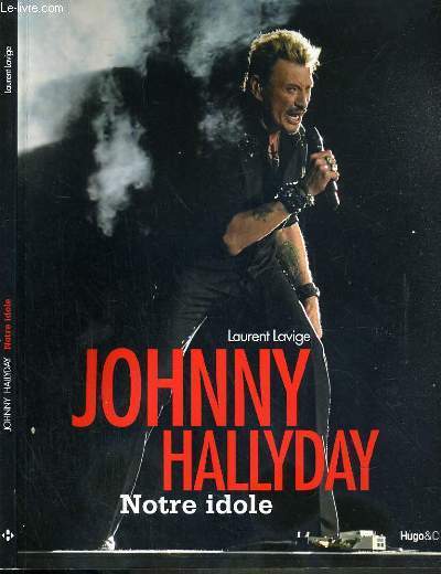 JOHNNY HALLYDAY - NOTRE IDOLE