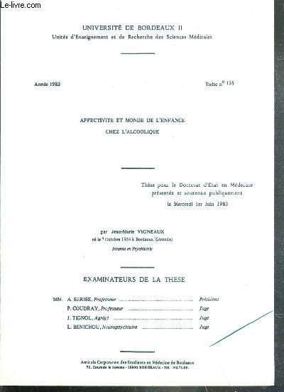 AFFECTIVITE ET MONDE DE L'ENFANCE CHEZ L'ALCOOLIQUE - THESE N135 - ANNEE 1983 - DOCTORAT D'ETAT DE MEDECINE.