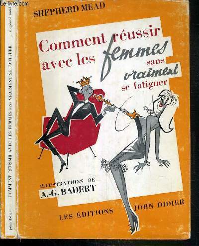 COMMENT REUSSIR AVEC LES FEMMES SANS VRAIMENT SE FATIGUER