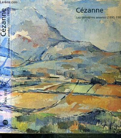 CEZANNE - LES DERNIERES ANNEES (1895-1906) - GRAND PALAIS 20 AVRIL - 23 JUILLET 1978