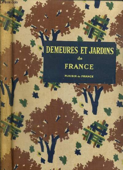 DEMEURES ET JARDINS DE FRANCE - PLAISIR DE FRANCE