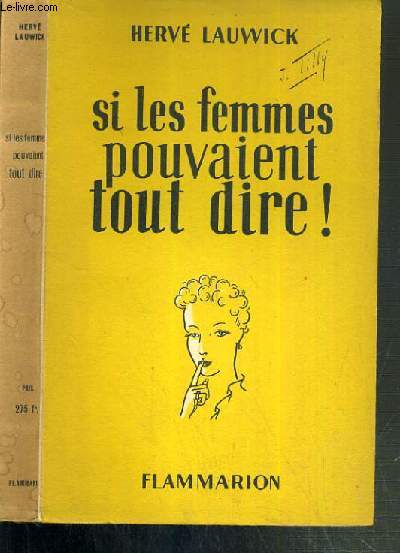 SI LES FEMMES POUVAIENT TOUT DIRE!