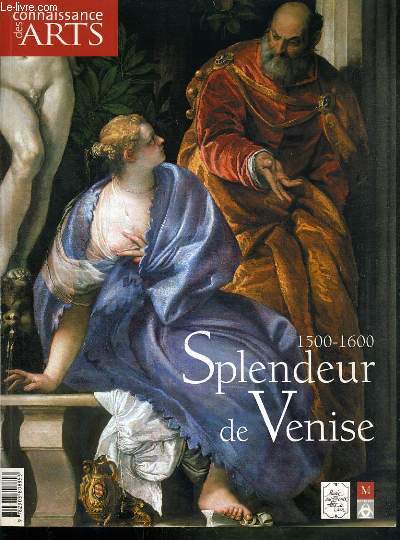 CONNAISSANCE DES ARTS - HORS-SERIE N270 - SPLENDEUR DE VENISE 1500-1600