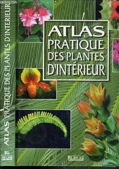 ATLAS PRATIQUE DES PLANTES D'INTERIEUR