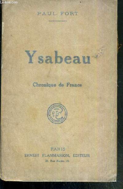 YSABEAU - CHRONIQUE DE FRANCE EN 5 ACTES