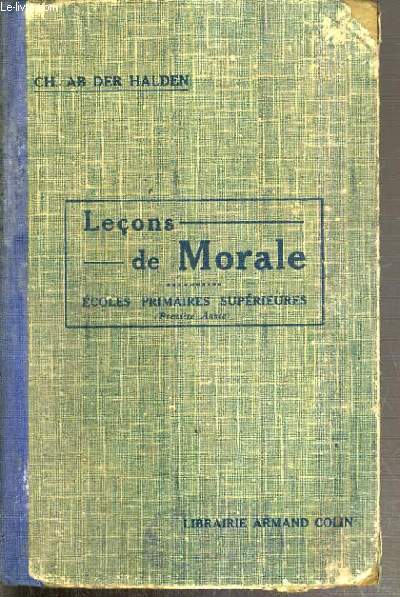 LECONS DE MORALE - ECOLES PRIMAIRES SUPERIEURES - (PROGRAMMES DE 1920 - 1ere ANNEE)