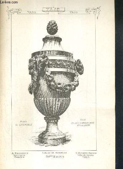 N516 - VASE - VASE - VASE - muse de Grenoble, vase en onyx et bronze dor style Louis XVI, epures de vases, vase deriv d'une sphere, vase en porcelaine tendre de Sevres 1775, collection R. WALLACE, Versailles garde-meuble de la couronne (1783)..