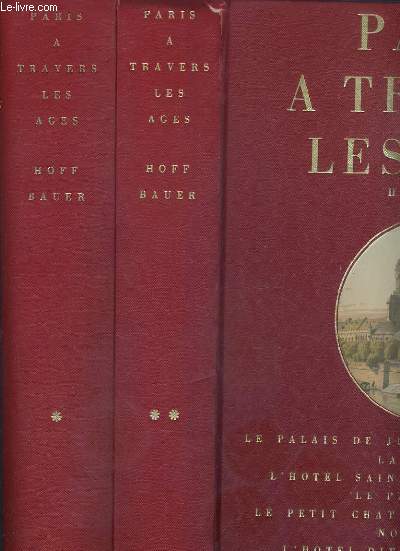 PARIS A TRAVERS LES AGES - 2 TOMES - 1 + 2 / TOME 1.l'hotel de ville, le chatelet, le louvre, l'institut st-germain-des-pres...le quartier des halles, les tuileries - TOME 2. le palais de justice.. - 3 photos disponibles.