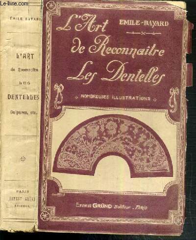 L'ART DE RECONNAITRE LES DENTELLES, GUIPURES ETC... / GUIDES PRATIQUES DE L'AMATEUR ET DU COLLECTIONNEUR D'ART.