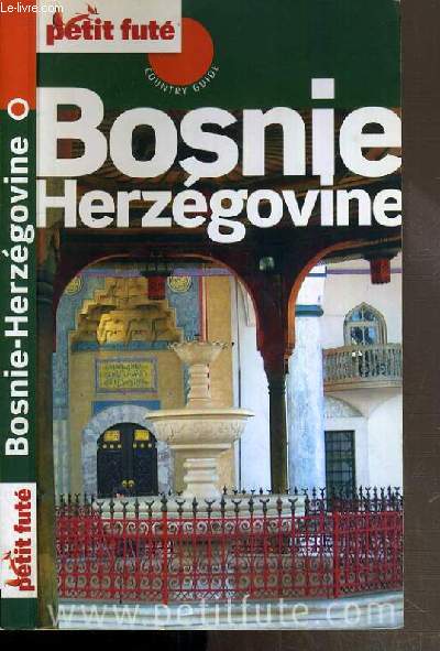 PETIT FUTE BOSNIE HERZEHOVINE - COUNTRY GUIDE - 2008-2009 - 3me EDITION