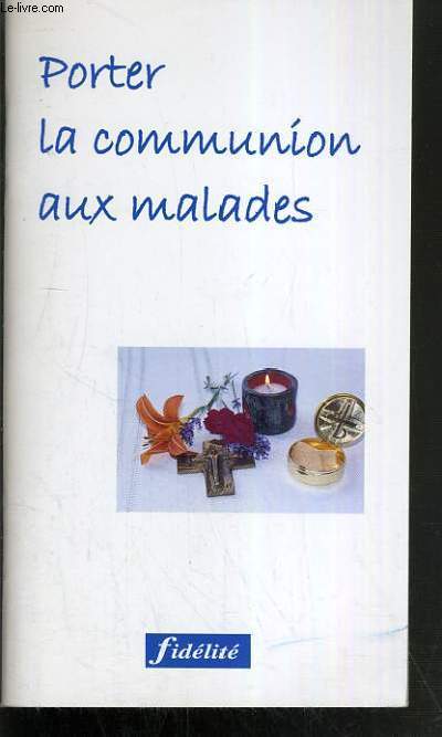 PORTER LA COMMUNION AUX MALADES