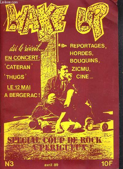WAKE UP - N3 - AVRIL 89 / special coup de rock  Perigueux !, en concert: cateran, thugs le 12 MAI  Bergerac - reportages, hordes, bouquins, zicmu, cine....