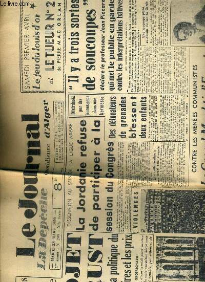 LE JOURNAL - LA DEPECHE QUOTIDIENNE D'ALGER - N209 - MARDI 28 MARS 1950 - le projet antitrust, consolidera, s'il est vot, la politique du gouvernement sur les salaires et les prix, la jordanie refuse de participer  la session du congres....