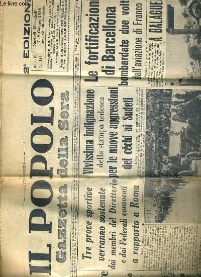 IL POLOLO GAZZETTA DELLA SERA - N 134 - MARTEDI-MERCOLEDI 7-8 GIUGNO 1938 - sopraluogo del Re imperatore alla nuova via d'accesso alla basilica di san pietro, tre prove sportive verranno sostenute dai membri del direttorio. TEXTE EXCLUSIVEMENT EN ITALIEN
