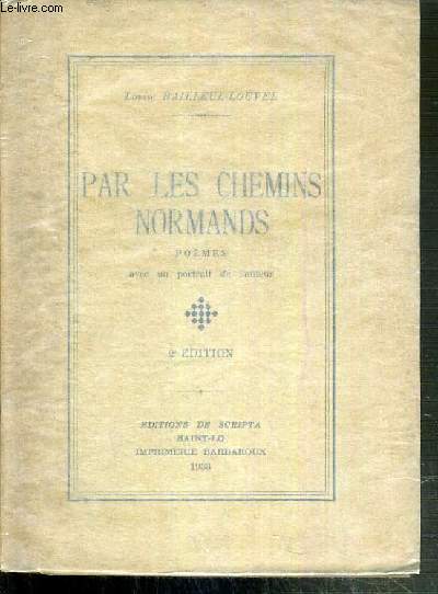 PAR LES CHEMINS NORMANDS - POEMES / ENVOI DE L'AUTEUR.