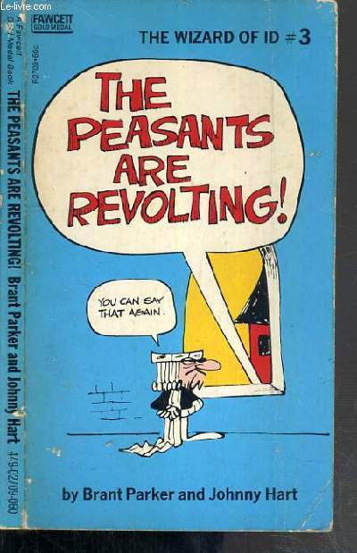 THE PEASANTS ARE REVOLTING - THE WIZARD OF ID #3 / TEXTE EXCLUSIVEMENT EN ANGLAIS