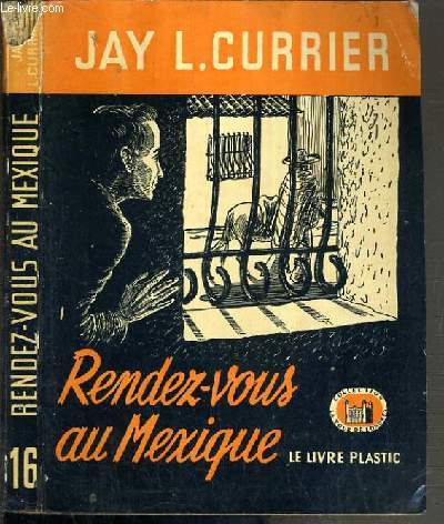 RENDEZ-VOUS AU MEXIQUE / COLLECTION LA TOUR DE LONDRES N16.