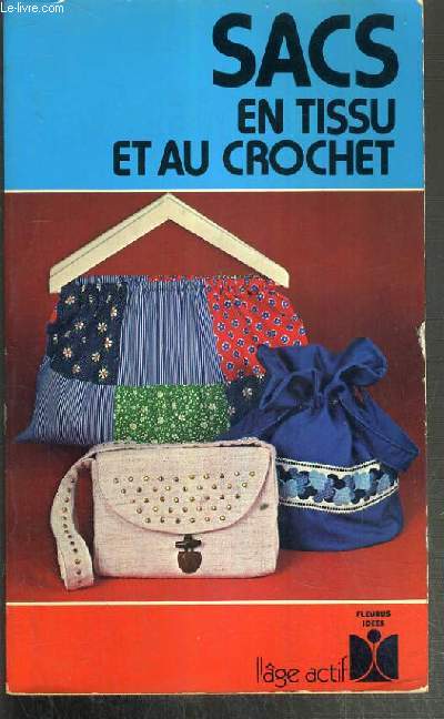 SACS EN TISSU ET AU CROCHET / COLLECTION FLEURUS IDEES N14.