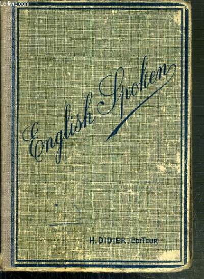 ENGLISH SPOKEN - ELEMENTS D'ANGLAIS USUEL ET COMMERCIAL - NOUVELLE EDITION