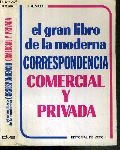 EL GRAN LIBRO DE LA MODERNA CORRESPONDENCIA COMERCIAL Y PRIVADA / TEXTE EXCLUSIVEMENT EN ESPAGNOL